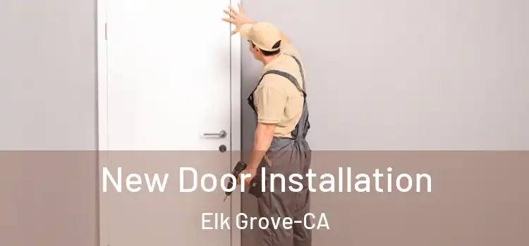 New Door Installation Elk Grove-CA