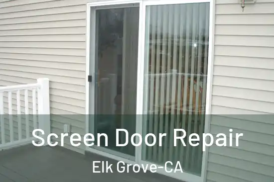  Screen Door Repair Elk Grove-CA