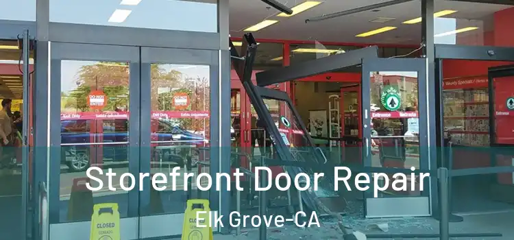  Storefront Door Repair Elk Grove-CA